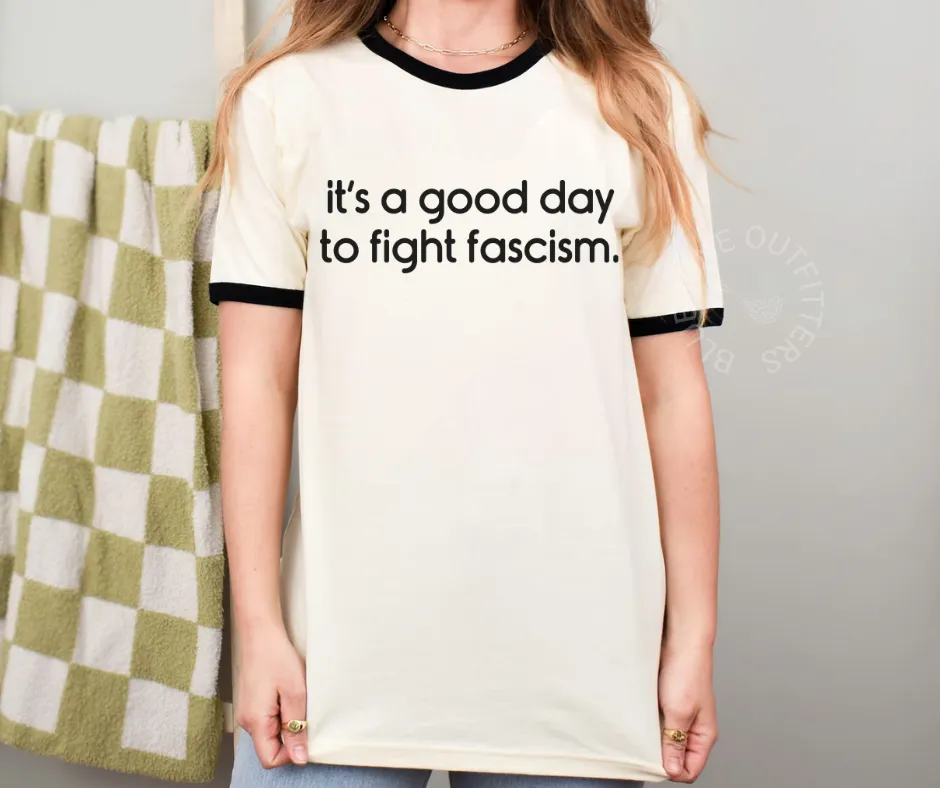 IT'S A GOOD DAY TO FIGHT FASCISM | RETRO FEMINIST RING NECK TEE | TRENDY FDT TEE